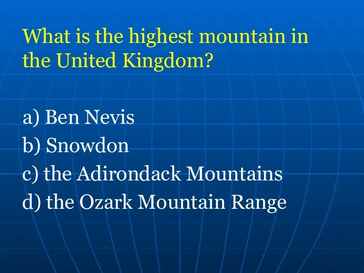 What is the highest mountain in the United Kingdom? a)