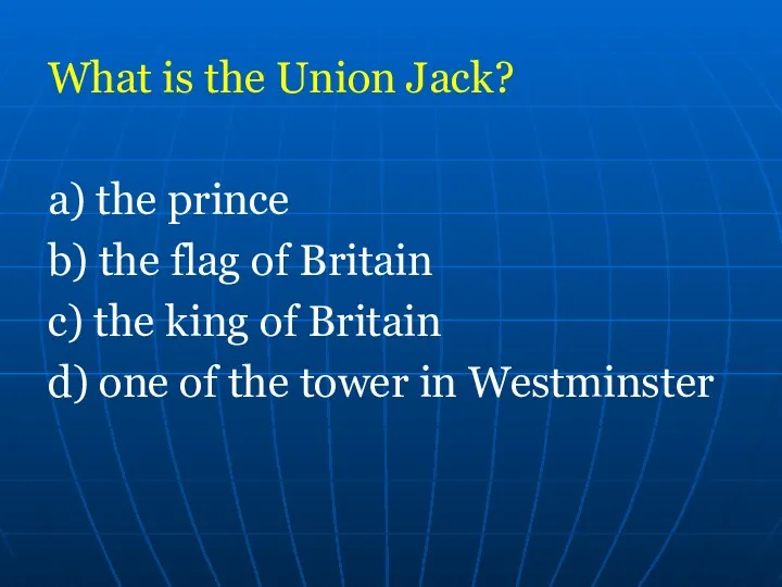 What is the Union Jack? a) the prince b) the