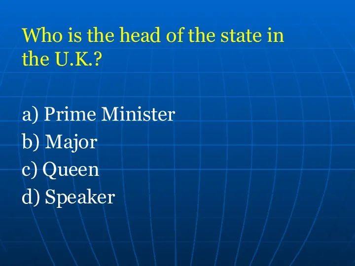 Who is the head of the state in the U.K.?
