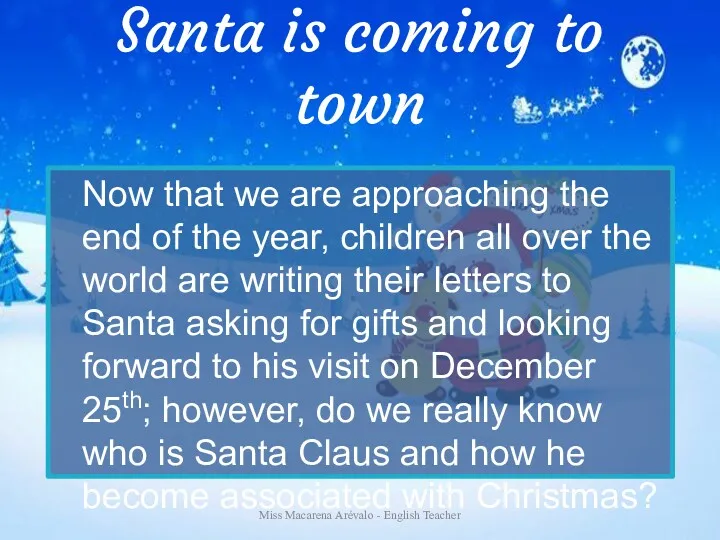 Santa is coming to town Now that we are approaching