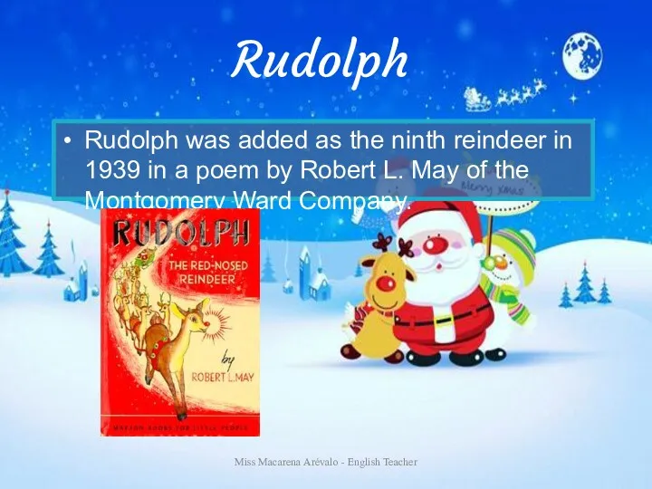 Rudolph Rudolph was added as the ninth reindeer in 1939