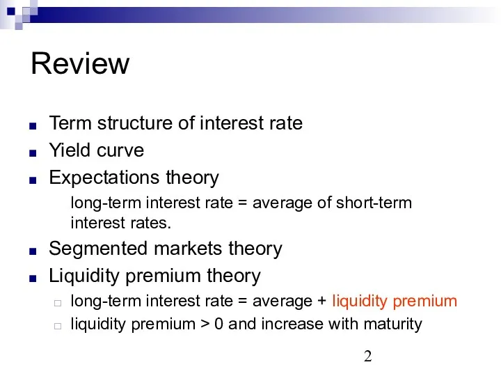 Review Term structure of interest rate Yield curve Expectations theory