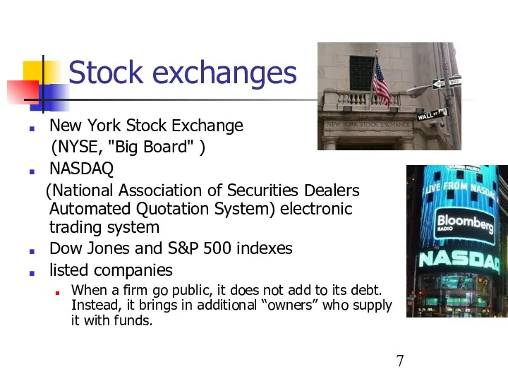 Stock exchanges New York Stock Exchange (NYSE, "Big Board" )