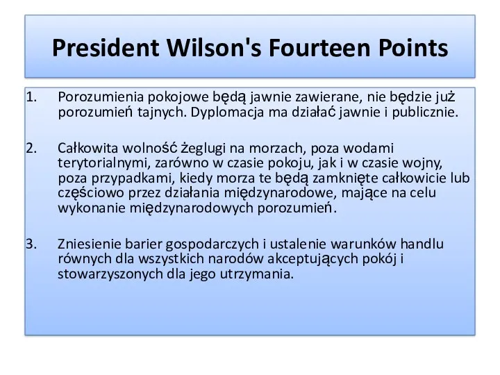 President Wilson's Fourteen Points Porozumienia pokojowe będą jawnie zawierane, nie