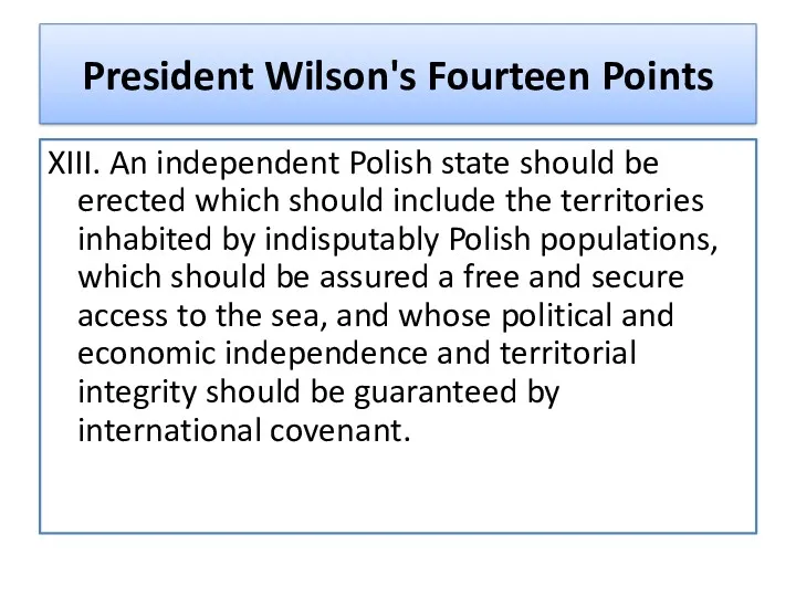 XIII. An independent Polish state should be erected which should