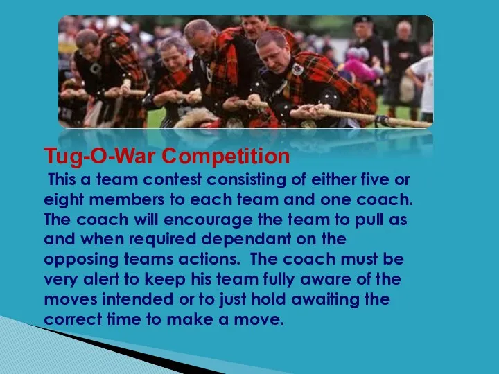 Tug-O-War Competition This a team contest consisting of either five