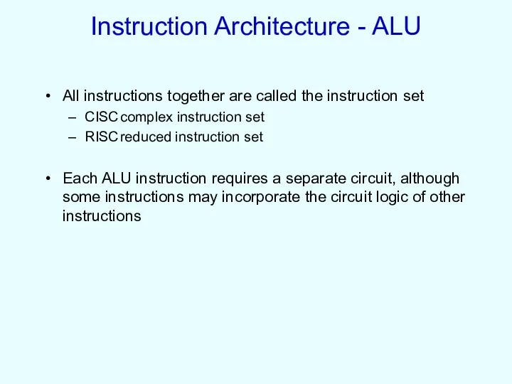 Instruction Architecture - ALU All instructions together are called the