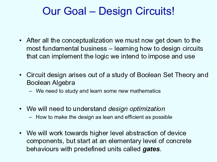 Our Goal – Design Circuits! After all the conceptualization we