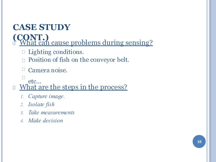 CASE STUDY (CONT.) What can cause problems during sensing?    