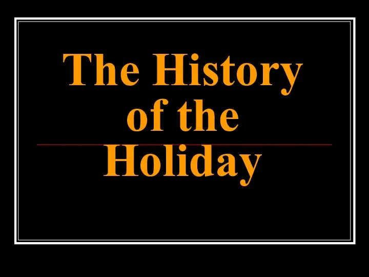 The History of the Holiday