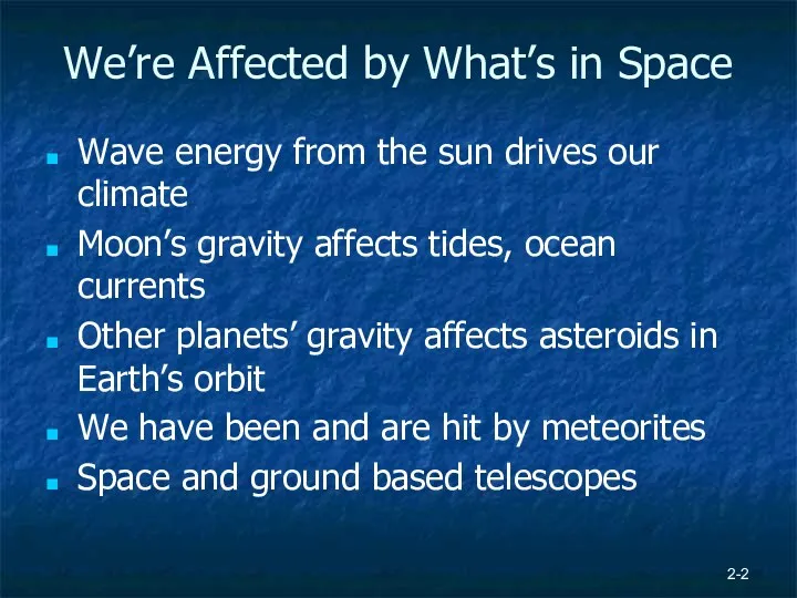 We’re Affected by What’s in Space Wave energy from the