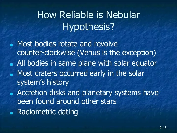 2- How Reliable is Nebular Hypothesis? Most bodies rotate and