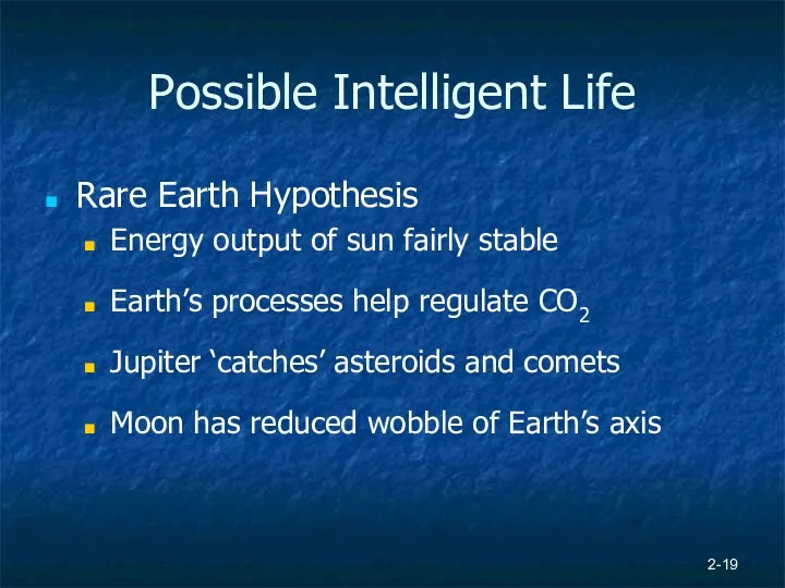 2- Possible Intelligent Life Rare Earth Hypothesis Energy output of