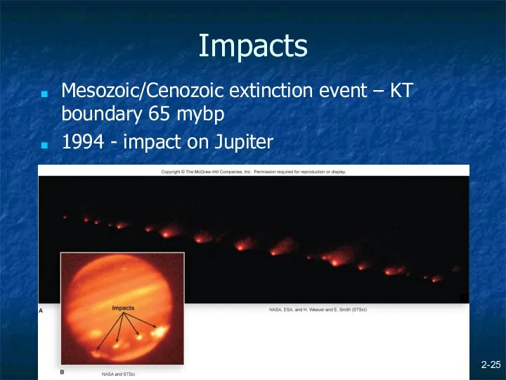 2- Impacts Mesozoic/Cenozoic extinction event – KT boundary 65 mybp 1994 - impact on Jupiter