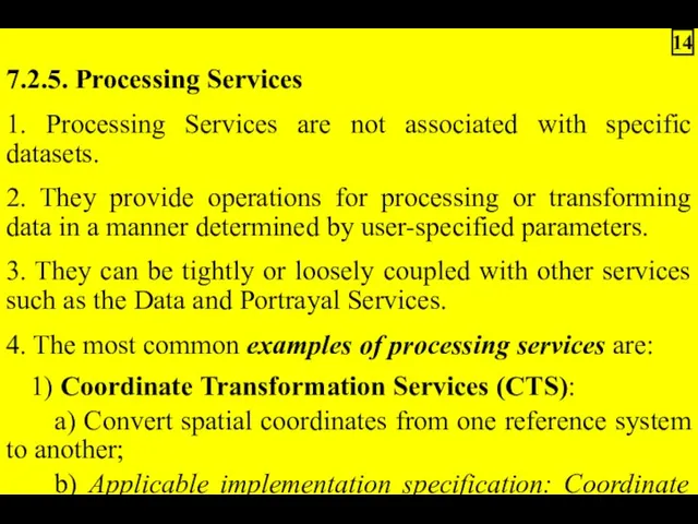 7.2.5. Processing Services 1. Processing Services are not associated with