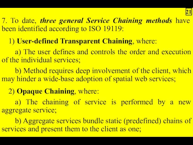 7. To date, three general Service Chaining methods have been