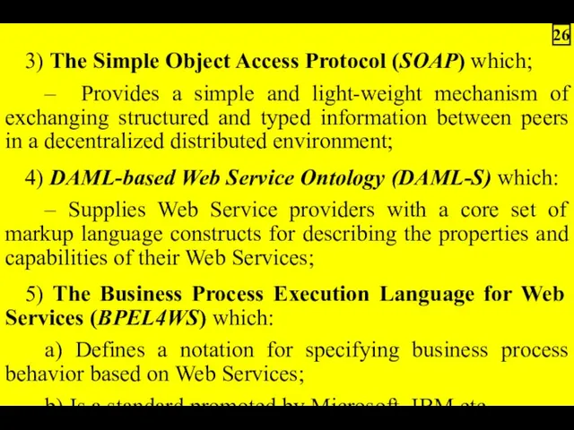 3) The Simple Object Access Protocol (SOAP) which; – Provides
