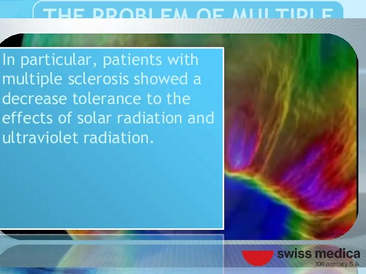 In particular, patients with multiple sclerosis showed a decrease tolerance