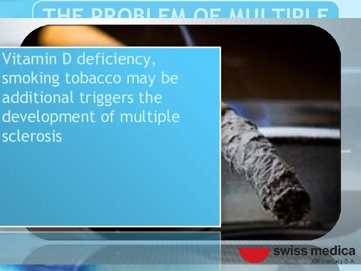 Vitamin D deficiency, smoking tobacco may be additional triggers the development of multiple sclerosis