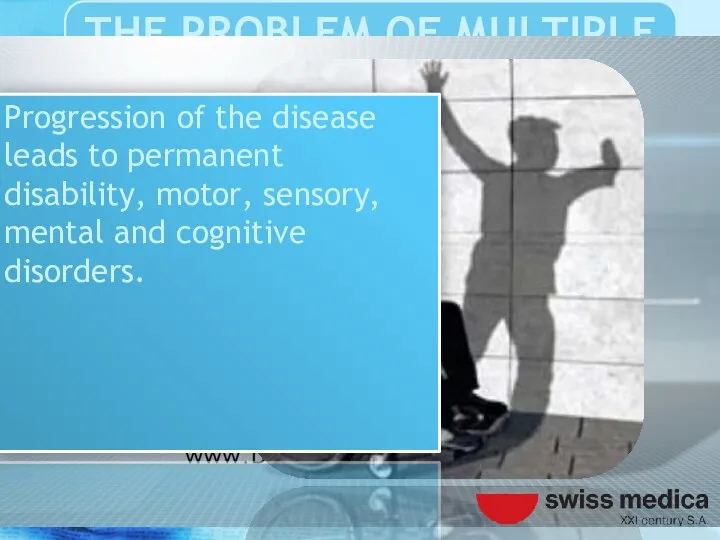 Progression of the disease leads to permanent disability, motor, sensory, mental and cognitive disorders.