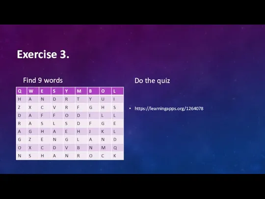 Exercise 3. Find 9 words Do the quiz https://learningapps.org/1264078