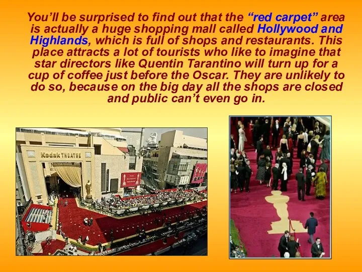 You’ll be surprised to find out that the “red carpet”