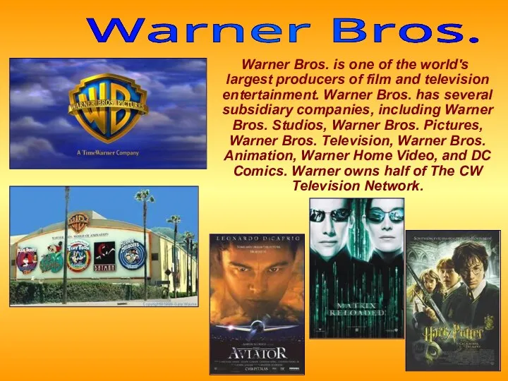 Warner Bros. is one of the world's largest producers of