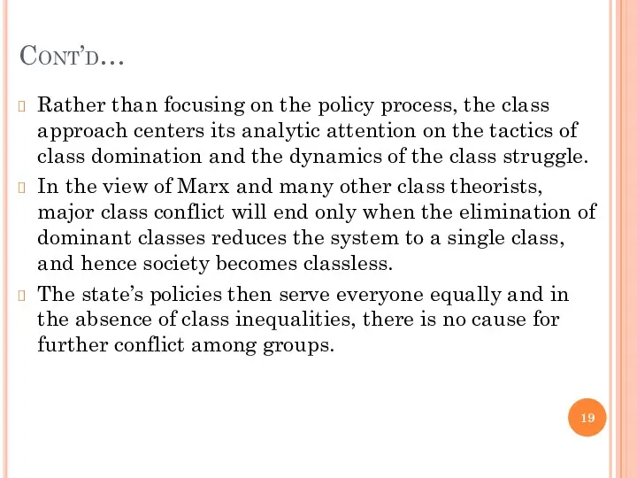 Cont’d… Rather than focusing on the policy process, the class