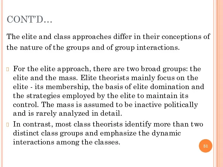 CONT’D… The elite and class approaches differ in their conceptions