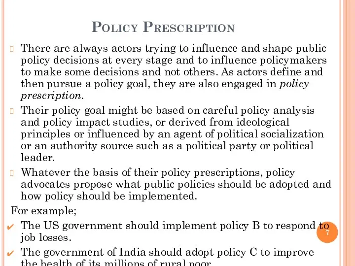 Policy Prescription There are always actors trying to influence and