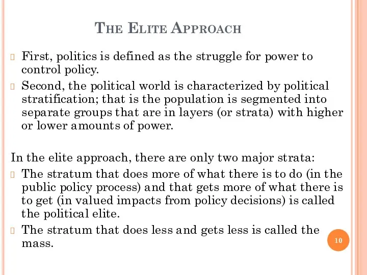 The Elite Approach First, politics is defined as the struggle
