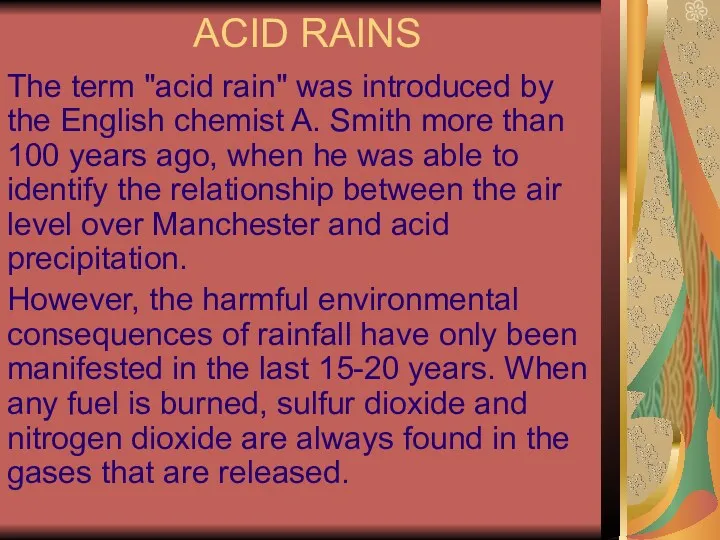 ACID RAINS The term "acid rain" was introduced by the