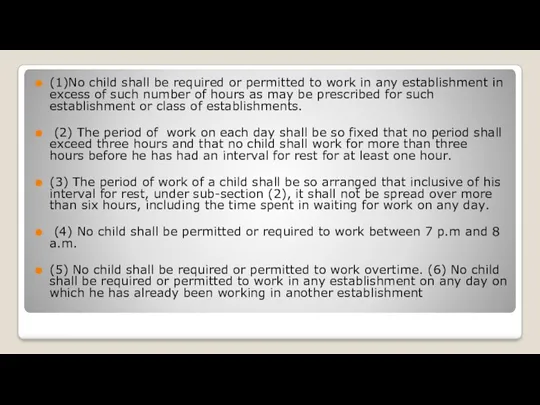 (1)No child shall be required or permitted to work in