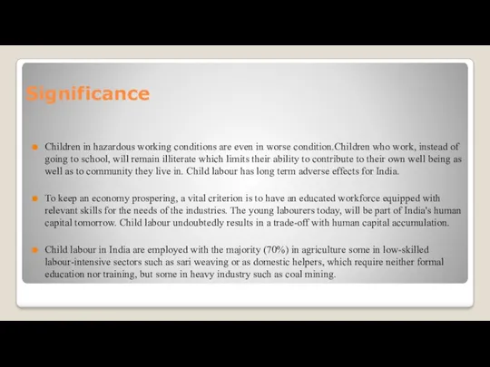 Significance Children in hazardous working conditions are even in worse