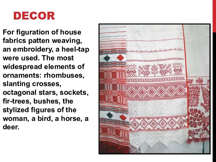 DECOR For figuration of house fabrics patten weaving, an embroidery,