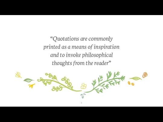 “Quotations are commonly printed as a means of inspiration and