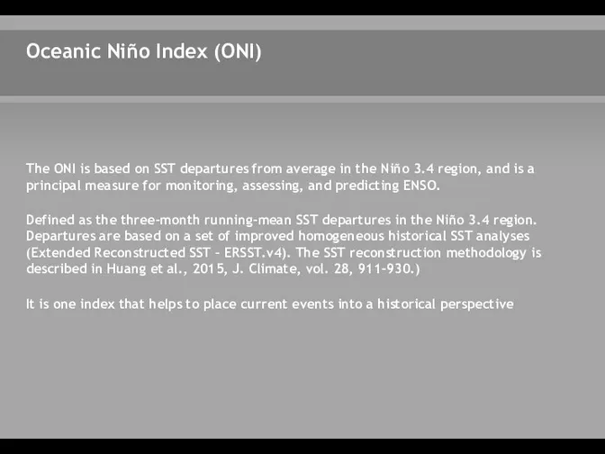 Oceanic Niño Index (ONI) The ONI is based on SST