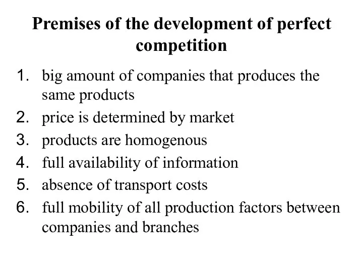 Premises of the development of perfect competition big amount of