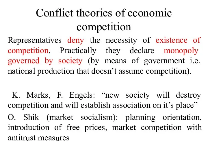 Conflict theories of economic competition Representatives deny the necessity of