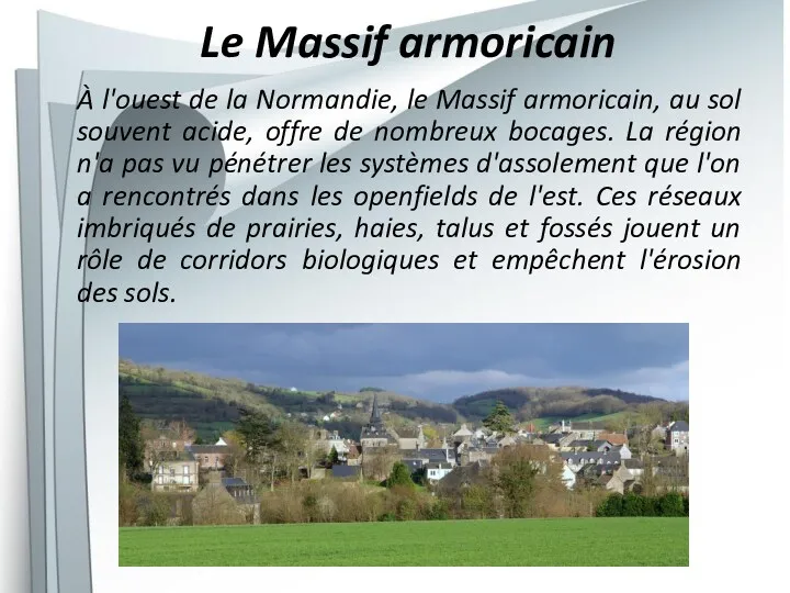 Le Massif armoricain À l'ouest de la Normandie, le Massif armoricain, au sol