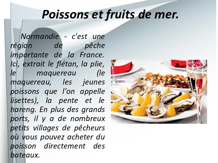 Poissons et fruits de mer. Normandie - c'est une région de pêche importante