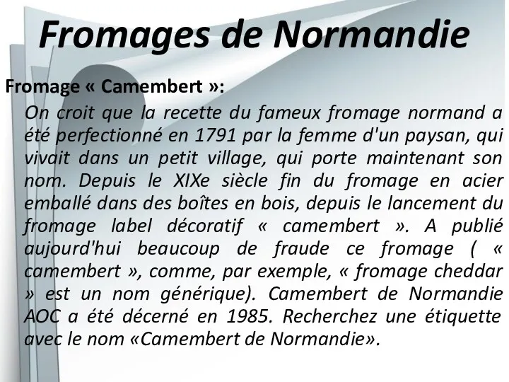 Fromages de Normandie Fromage « Camembert »: On croit que