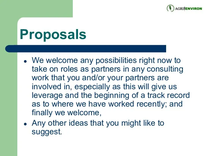 Proposals We welcome any possibilities right now to take on roles as partners