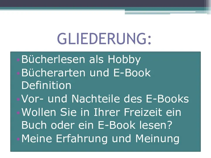 GLIEDERUNG: Bücherlesen als Hobby Bücherarten und E-Book Definition Vor- und