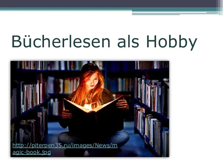 Bücherlesen als Hobby http://piterpen35.ru/images/News/magic-book.jpg