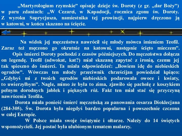 „Martyrologium rzymskie” opisuje dzieje św. Doroty (z gr. „dar Boży”)