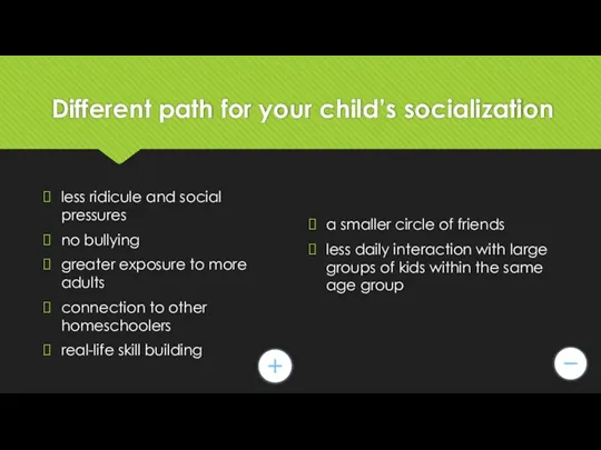 Different path for your child’s socialization less ridicule and social