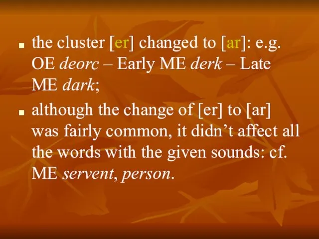 the cluster [er] changed to [ar]: e.g. OE deorc –