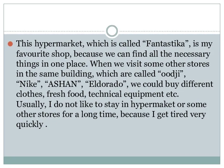 This hypermarket, which is called “Fantastika”, is my favourite shop,