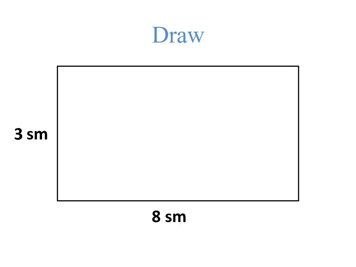 Draw 3 sm 8 sm
